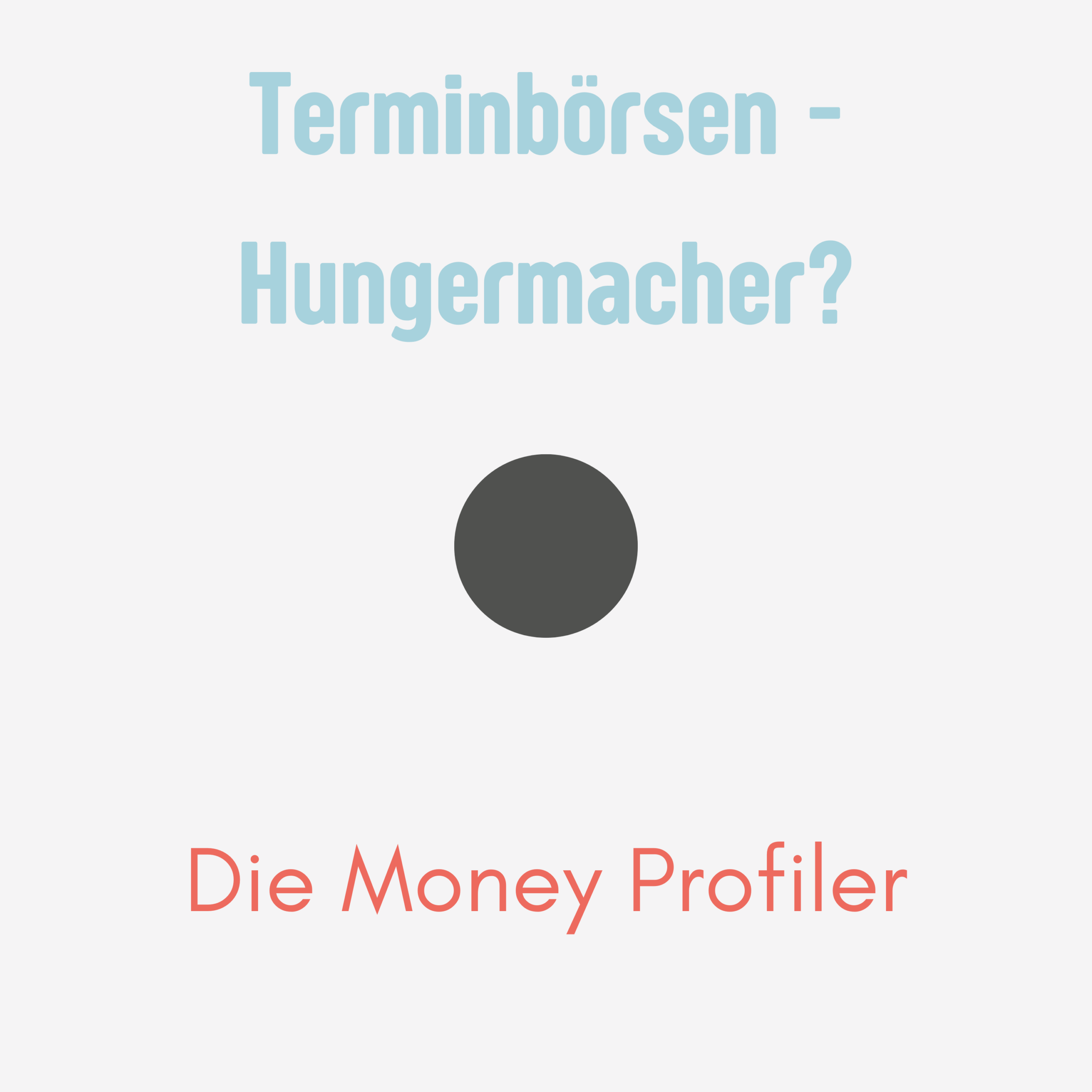 Sonderfolge 4: Terminbörsen – Hungermacher? episode artwork